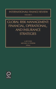 Title: Global Risk Management: Financial, Operational, and Insurance Strategies / Edition 1, Author: Jongmoo Jay Choi