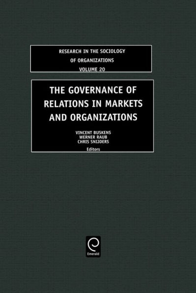 The Governance of Relations in Markets and Organizations / Edition 1