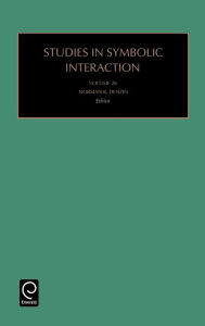 Title: Studies in Symbolic Interaction / Edition 1, Author: Norman K. Denzin