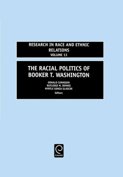 Racial Politics of Booker T. Washington / Edition 1
