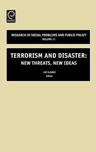 Title: Terrorism and Disaster: New Threats, New Ideas, Author: Lee Clarke