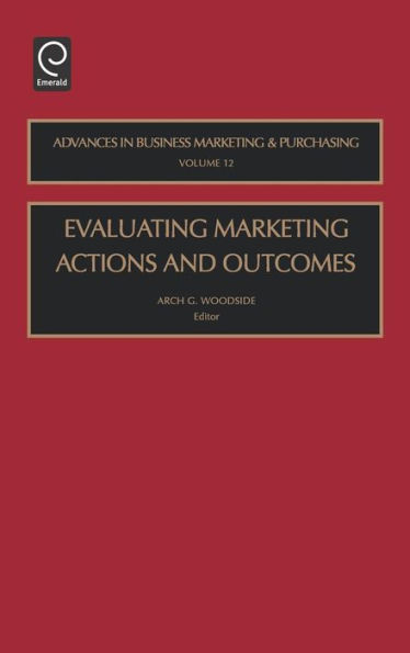Evaluating Marketing Actions and Outcomes / Edition 1