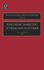 Evaluating Marketing Actions and Outcomes / Edition 1