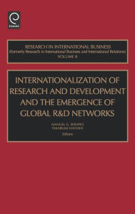 Title: Internationalization of Research and Development and the Emergence of Global R & D Networks / Edition 1, Author: Manuel G. Jr. Serapio