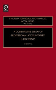 Title: A Comparative Study of Professional Accountants' Judgements / Edition 1, Author: Chris Patel