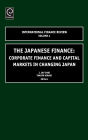 The Japanese Finance: Corporate Finance and Capital Markets in Changing Japan / Edition 1