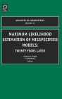 Maximum Likelihood Estimation of Misspecified Models: Twenty Years Later / Edition 1