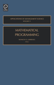 Title: Mathematical Programming / Edition 1, Author: Kenneth D. Lawrence