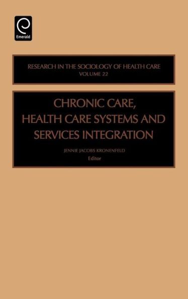 Chronic Care, Health Care Systems and Services Integration / Edition 1