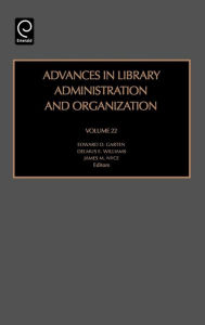 Title: Advances in Library Administration and Organization / Edition 1, Author: James M. Nyce