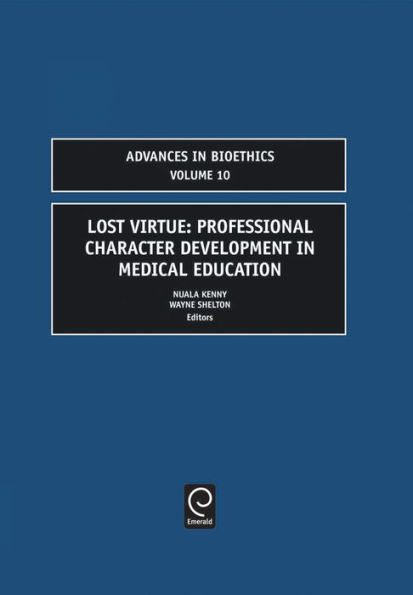 Lost Virtue: Professional Character Development in Medical Education