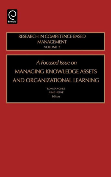 Focused Issue on Managing Knowledge Assets and Organizational Learning / Edition 1