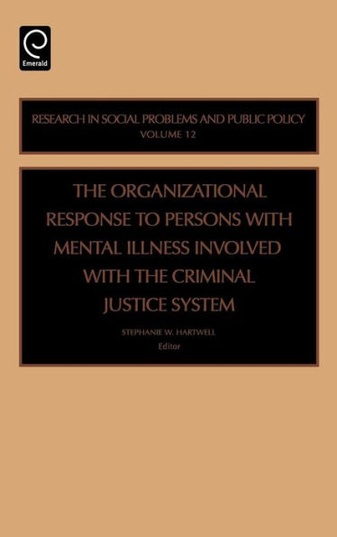 Organizational Response to Persons with Mental Illness Involved with the Criminal Justice System / Edition 1