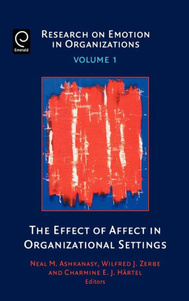 The Effect of Affect in Organizational Settings / Edition 1