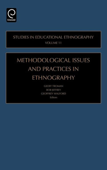 Methodological Issues and Practices in Ethnography / Edition 1