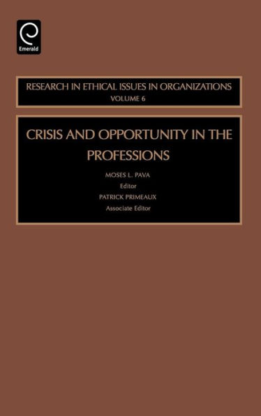 Crisis and Opportunity in the Professions / Edition 1
