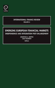 Title: Emerging European Financial Markets: Independence and Integration Post-Enlargement / Edition 1, Author: Jonathan A. Batten