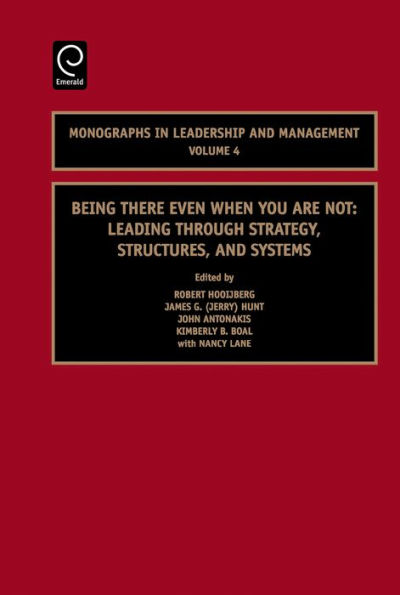 Being There Even When You are Not: Leading Through Strategy, Structures, and Systems / Edition 1