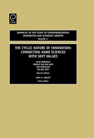 Title: Cyclic Nature of Innovation: Connecting Hard Sciences with Soft Values, Author: Guus Berkhout