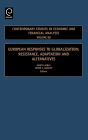 European Responses to Globalization: Resistance, Adaptation and Alternatives