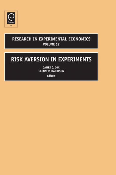 Risk Aversion in Experiments / Edition 1