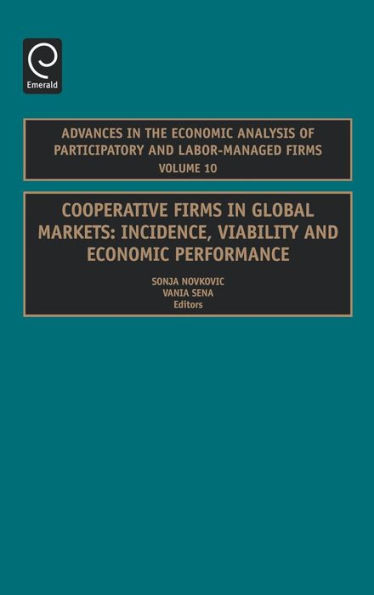 Cooperative Firms in Global Markets: Incidence, Viability and Economic Performance / Edition 1