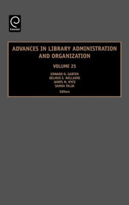 Title: Advances in Library Administration and Organization / Edition 1, Author: Edward D. Garten