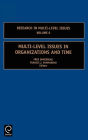 Multi-Level Issues in Organizations and Time / Edition 1