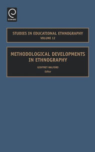 Title: Methodological Developments in Ethnography / Edition 1, Author: Bob Jeffrey