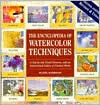 Title: Encyclopedia of Watercolor Techniques 2E Step-By-Step Visual Directory, With an Inspirational Gallery of Finished Works, Second Edition, Author: Hazel Harrison