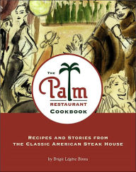 Title: The Palm Restaurant Cookbook, Author: Brigit Legere Binns