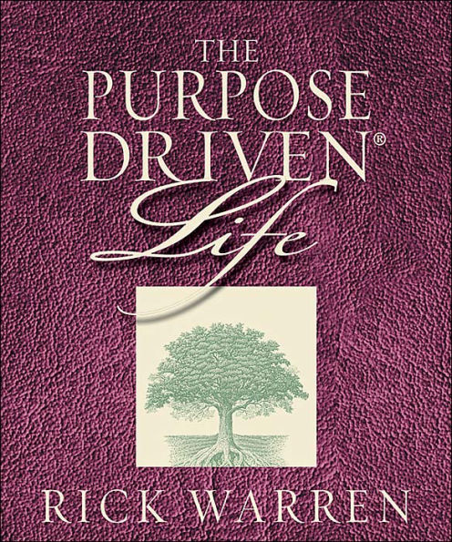 The Purpose Driven Life: What on Earth Am I Here For?