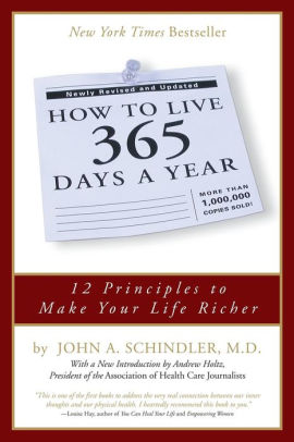 How To Live 365 Days A Year By John A Schindler Md Paperback Barnes Noble