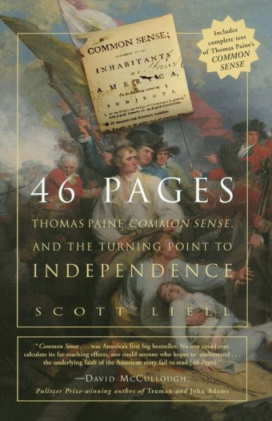 46 Pages: Thomas Paine, Common Sense, and the Turning Point to Independence