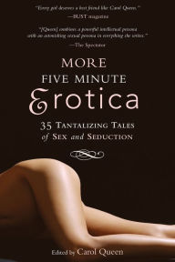 Title: More Five Minute Erotica: 35 Tales of Sex and Seduction, Author: Carol Queen