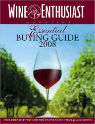 Title: The WINE ENTHUSIAST ESSENTIAL BUYING GUIDE 2008, Author: Wine Enthusiast Editors