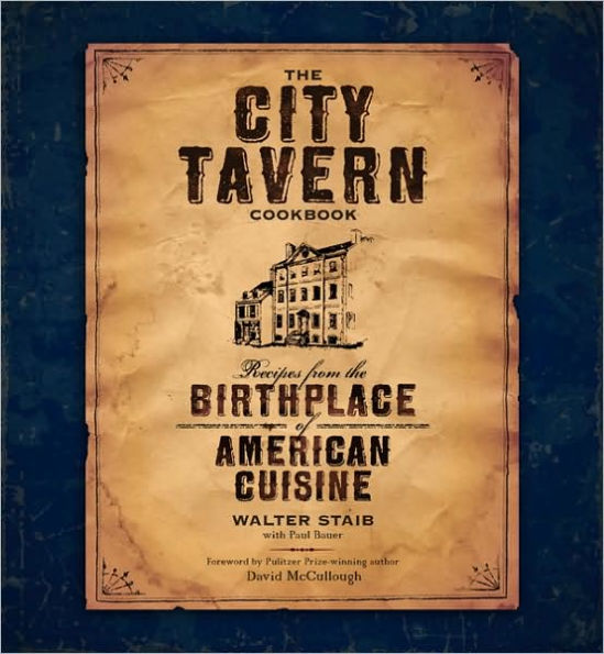The City Tavern Cookbook: Recipes from the Birthplace of American Cuisine