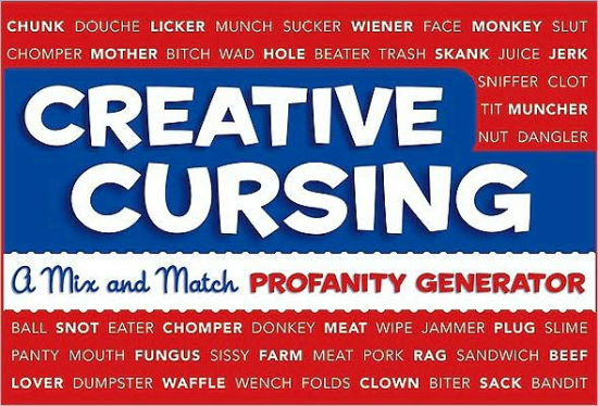 Creative Cursing A Mix N Match Profanity Generator By Sarah