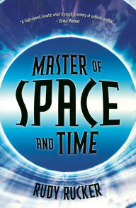 Title: Master of Space and Time, Author: Rudy Rucker