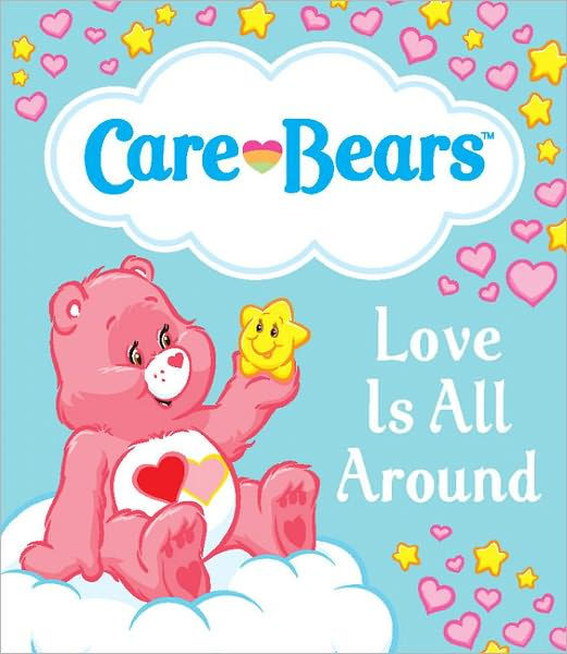 Care Bears: Love Is All Around by Perseus | 9780762442515 | Item ...