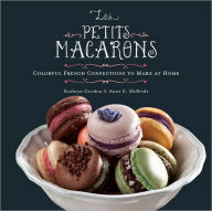 Title: Les Petits Macarons: Colorful French Confections to Make at Home, Author: Kathryn Gordon