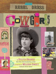 Title: Rebel in a Dress: Cowgirls, Author: Sylvia Branzei