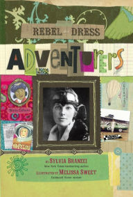 Title: Rebel in a Dress: Adventurers, Author: Sylvia Branzei