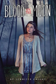 Title: Blood on the Moon, Author: Jennifer Knight