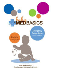 Title: Baby Medbasics: Lifesaving Action Steps at Your Fingertips: Birth to One Year, Author: Luke Hermann