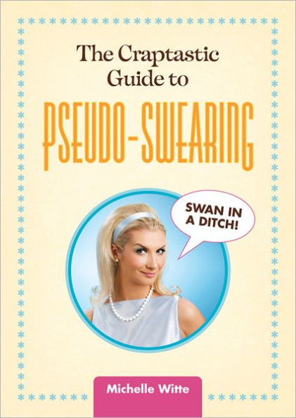 The Crap-tastic Guide to Pseudo-Swearing