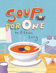 Title: Soup for One, Author: Ethan Long