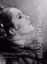 Title: Elizabeth Taylor: A Shining Legacy on Film, Author: Cindy De La Hoz