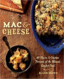 Mac & Cheese: More than 80 Classic and Creative Versions of the Ultimate Comfort Food