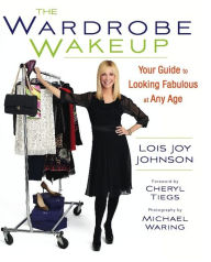 Title: The Wardrobe Wakeup: Your Guide to Looking Fabulous at Any Age, Author: Lois Joy Johnson